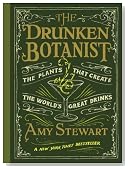 The Drunken Botanist: The Plants That Create the World's Great Drinks