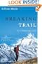 Breaking Trail: A Climbing Life (Lisa Drew Books)