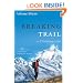 Breaking Trail: A Climbing Life (Lisa Drew Books)