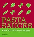 Pasta Sauces: Over 200 Delicious Recipes (Hamlyn)