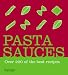 Pasta Sauces: Over 200 Delicious Recipes (Hamlyn)