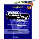 Making Business Writing Happen: A Simple and Effective Guide to Writing Well (Making It... by  Ralph Brown