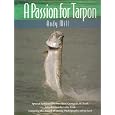 A Passion for Tarpon with Special Foreword by President George H. W. Bush