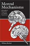 Mental Mechanisms: Philosophical Perspectives on Cognitive Neuroscience