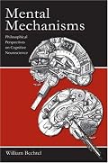 Mental Mechanisms: Philosophical Perspectives on Cognitive Neuroscience