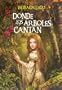 Donde los �rboles cantan (Best Seller)