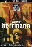 Music For The Movies: Bernard Herrmann