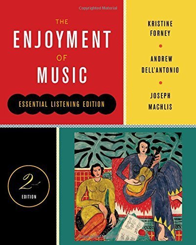 The Enjoyment of Music (Essential Listening Edition, Second Edition) Essential Listening edition by Forney, Kristine, Dell'Antonio, Andrew, Machlis, Joseph (2013) Paperback