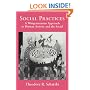Social Practices: A Wittgensteinian Approach to Human Activity and the Social
