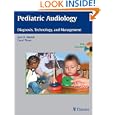 Pediatric Audiology: Diagnosis, Technology and Management (Book... by Jane Madell and Carol Flexer