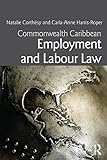 Commonwealth Caribbean Employment and Labour Law (Commonwealth Caribbean Law)