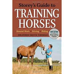 Storey's Guide to Training Horses, 2nd Edition: Ground Work * Driving * Riding