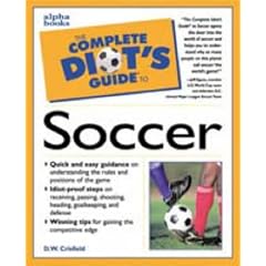The Complete Idiot's Guide to Soccer