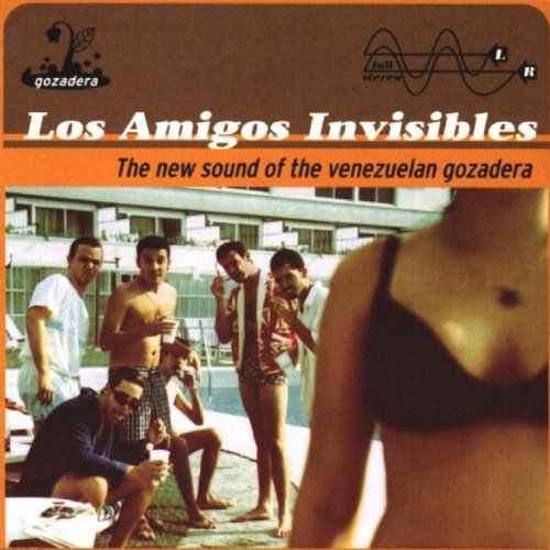 Los Amigos Invisibles - The New Sound Of The Venezuelan Gozadera By Los Amigos Invisibles (1998-03-24) - Zortam Music