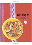 The Bollywood cookbook : the glamorous world of the actors and over 75 of their favorite recipes
