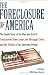 The Foreclosure of America: The Inside Story of the Rise and Fall of Countrywide Home Loans, the Mortgage Crisis, and the Default of the American Dream