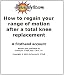 How to regain your range of motion after a total knee replacement-A firsthand account