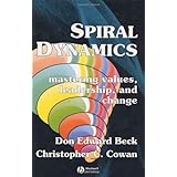 spiral dynamics mastering values leadership and change blackwell textbooks in linguistics