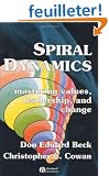 Spiral Dynamics : Mastering Values, Leadership and Change