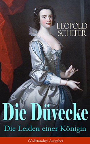 Die Düvecke - Die Leiden einer Königin (Vollständige Ausgabe): Historischer Roman (German Edition)