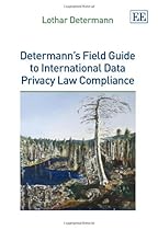 Determann's Field Guide to International Data Privacy Law Compliance