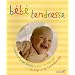 B�b� tendresse : Conseils et gestes tendres autour du massage, du yoga et de l'aromath�rapie