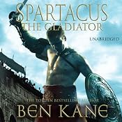 Spartacus: The Gladiator | [Ben Kane]