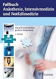 Fallbuch An&auml;sthesie, Intensivmedizin und Notfallmedizin - Harald Genzw&uuml;rker, Jochen Hinkelbein