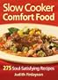 Slow Cooker Comfort Food: 275 Soul-Satisfying Recipes