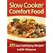 Slow Cooker Comfort Food: 275 Soul-Satisfying Recipes
