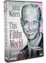 John Waters: This Filthy World