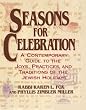 Seasons for Celebration: A Contemporary Guide to the Joys, Practices, and Traditions of the Jewish Holidays