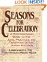 Seasons for Celebration: A Contemporary Guide to the Joys, Practices, and Traditions of the Jewish Holidays