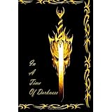 in a time of darkness in a time of old