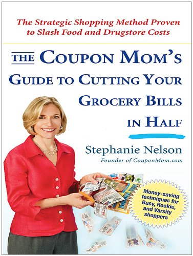 The Coupon Mom's Guide to Cutting Your Grocery Bills in Half: The Strategic Shopping Method Proven to Slash Food and Drugstore Costs (Thorndike Health, Home & Learning)