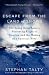 Escape from the Land of Snows: The Young Dalai Lama's Harrowing Flight to Freedom and the Making of a Spiritual Hero