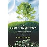 The Eden Prescription: The war on cancer is not what you think...