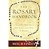The Rosary Handbook: A Guide for Newcomers, Old-Timers, and Those in Between