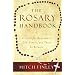 The Rosary Handbook: A Guide for Newcomers, Old-Timers, and Those in Between