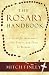 The Rosary Handbook: A Guide for Newcomers, Old-Timers, and Those in Between