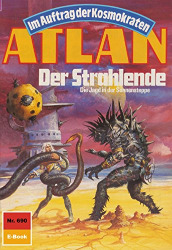 Atlan 690: Der Strahlende (Heftroman): Atlan-Zyklus 