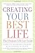 Creating Your Best Life: The Ultimate Life List Guide