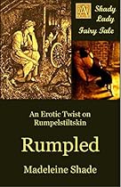 Rumpled: An Erotic Twist on Rumpelstiltskin
