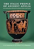 The Italic people of ancient Apulia : new evidence from pottery for workshops, markets, and customs