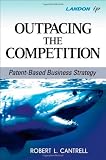 Outpacing the Competition: Patent-Based Business Strategy