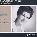 Giacomo Puccini: La Boheme [New York -- December 19, 1953: Hilde Gueden, Jean Fenn, Eugene Conley, Robert Merrill, Clifford Harvuot, Norman Scott, Alessio De Paolis, Lawrence Davidson; Alberto Erede]
