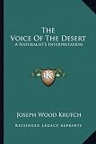 The Voice Of The Desert: A Naturalist's Interpretation