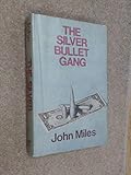 The silver bullet gang