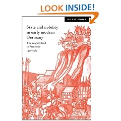 State and Nobility in Early Modern Germany: The Knightly Feud in Franconia, 1440-1567 (Cambridge Studies in Early Modern History)