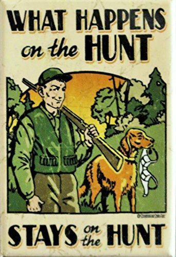 (2x3) What Happens On the Hunt Hunting Distressed Retro Vintage Refrigerator Magnet